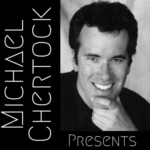 Michael Chertock Presents